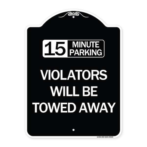 15-Minute Parking Violators Will Towed Away Heavy-Gauge Aluminum Sign, 24" x 18", BW-1824-24590